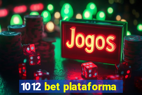 1012 bet plataforma